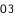 03